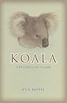Koala: A Historical Biography Koala: A Historical Biography