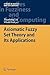 Axiomatic Fuzzy Set Theory and Its Applications (Studies in Fuzziness and Soft Computing, 244)