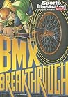 BMX Breakthrough by Carl Bowen