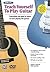 Alfred's Teach Yourself to Play Guitar: Everything You Need to Know to Start Playing the Guitar!, Book & Online Video/Audio (Teach Yourself Series)