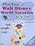 Plan Your Walt Disney World Vacation In No Time by Douglas S. Ingersoll Plan Your Walt Disney World Vacation In No Time by Douglas S. Ingersoll