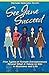 See Jane Succeed: Five Types of Female Entrepreneurs Reveal What it Takes to Win in Business and Life