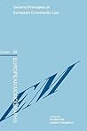 General Principles of European Community Law (European Monographs, Vol 24)