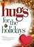 Hugs for the Holidays by John William Smith