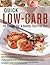 Quick Low-Carb - 60 Recipes For A Healthy Fuss-Free Diet: Expert Guidance Provides Everything You Need To Know To Start And Maintain A ... And Soups To Meat, Poultry And Desserts