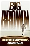 Big Brown: The Untold Story of UPS Big Brown: The Untold Story of UPS