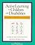 Active Learning for Children With Disabilities: A Manual for Use With the Active Learning Series