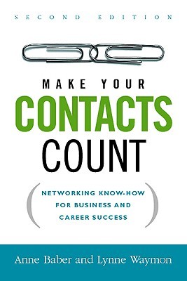 Make Your Contacts Count: Networking Know-How for Business and Career Success (Paperback)