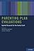 Parenting Plan Evaluations: Applied Research for the Family Court