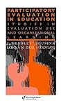 Participatory Evaluation In Education: Studies Of Evaluation Use And Organizational Learning (Teachers' Library)