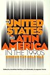 The United States and Latin America in the 1990s: Beyond the Cold War