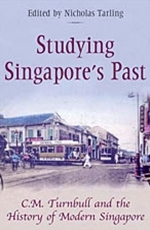 Studying Singapore's Past: C.M. Turnbull and the History of Modern Singapore (Paperback)