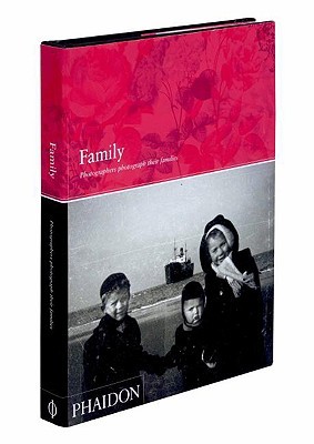 Family: Photographers photograph their families (Hardcover)