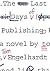 The Last Days of Publishing: A Novel