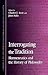 Interrogating the Tradition: Hermeneutics & the History of Philosophy (Contemporary Continental Philosophy)