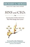 Sins and CEOs: Lessons from Leaders and Losers That Will Change Your Career