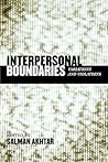 Interpersonal Boundaries: Variations and Violations (Margaret S. Mahler) Interpersonal Boundaries: Variations and Violations (Margaret S. Mahler)