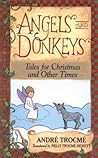Angels and Donkeys: Tales for Christmas and Other Times Angels and Donkeys: Tales for Christmas and Other Times