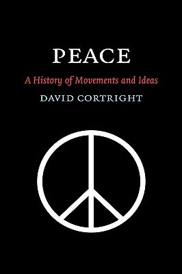 Peace: A History of Movements and Ideas (Hardcover)