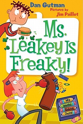 Ms. Leakey Is Freaky! (My Weird School Daze, #12)