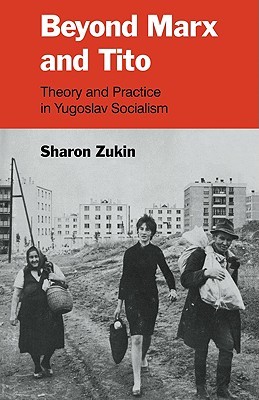 Beyond Marx and Tito: Theory and Practice in Yugoslav Socialism (Paperback)