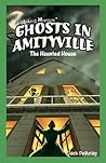 Ghosts in Amityville: The Haunted House (Jr. Graphic Mysteries)