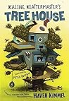 Kaline Klattermaster's Tree House by Haven Kimmel