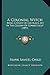 A Colonial Witch: Being A Study Of The Black Art In The Colony Of Connecticut (1897)