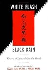 White Flash/Black Rain: Women of Japan Relive the Bomb White Flash/Black Rain: Women of Japan Relive the Bomb