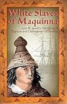White Slaves of Maquinna: John R. Jewitt's Narrative of Capture and Confinement at Nootka White Slaves of Maquinna: John R. Jewitt's Narrative of Capture and Confinement at Nootka