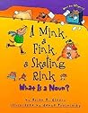 A Mink, a Fink, a Skating Rink: What Is a Noun?