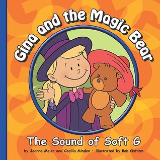 Gina and the Magic Bear: The Sound of Soft G (Sounds of Phonics)