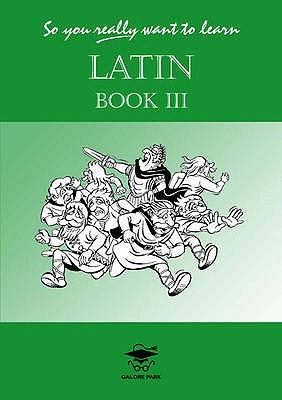Latin Book III (So You Really Want To Learn)