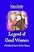 The Legend of Good Women: A...