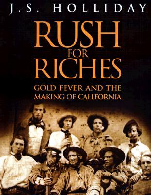 Rush for Riches: Gold Fever and the Making of California (Paperback)