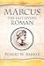 Marcus the Last Living Roman