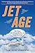 Jet Age by Sam Howe Verhovek