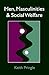 Men, Masculinity And Social Welfare