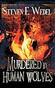 Murdered by Human Wolves