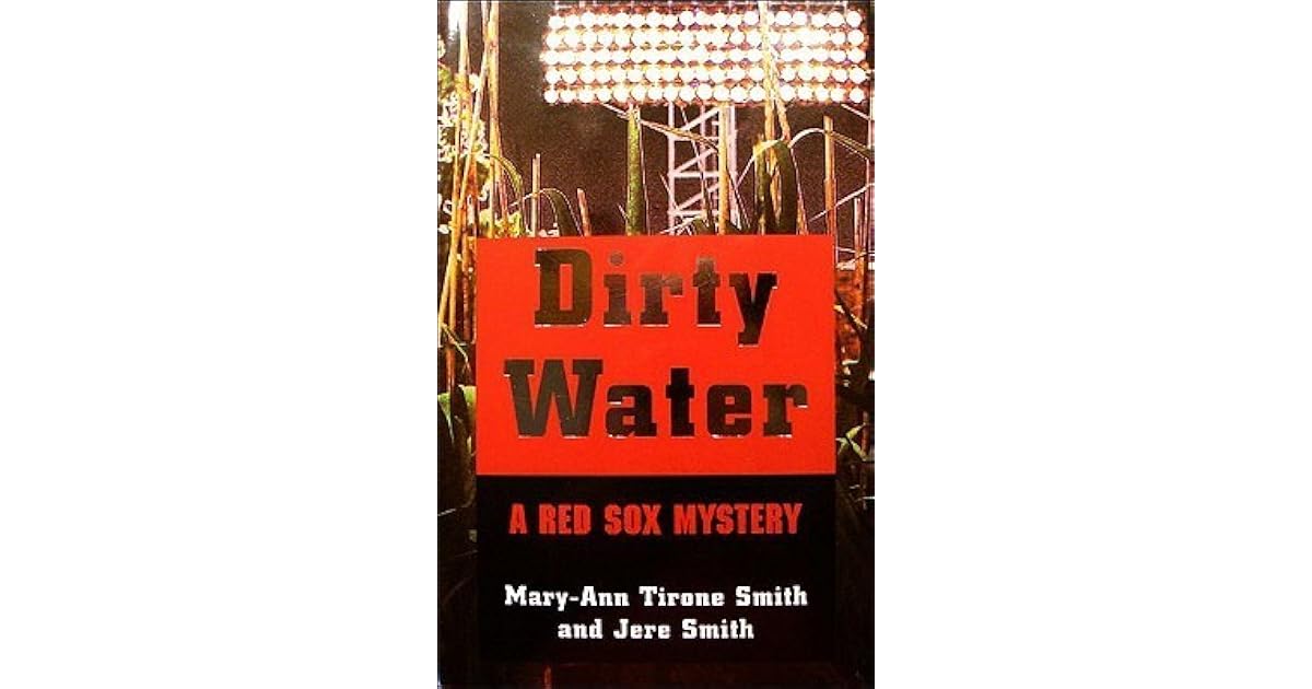 Dirty Water A Red Sox Mystery by MaryAnn Tirone Smith