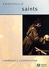 A Brief History of Saints (Blackwell Brief Histories of Religion)