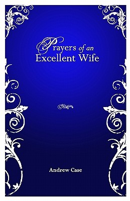 Prayers Of An Excellent Wife: Intercession For Him (Paperback)