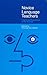 Novice Language Teachers: Insights and Perspectives for the First Year