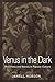 Venus in the Dark by Janell Hobson