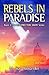 Rebels in Paradise (Resurrection Dawn, #3)