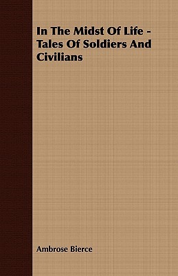 In The Midst of Life: Tales of Soldiers and Civilians