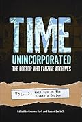 Time, Unincorporated: The Doctor Who Fanzine Archives: Vol. 2: Writings on the Classic Series