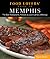 Food Lovers' Guide to® Memphis: The Best Restaurants, Markets & Local Culinary Offerings (Food Lovers' Series)
