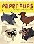 Paper Pups: 35 Dogs to Copy, Cut & Fold