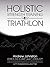 Holistic Strength Training For Triathlon by Andrew Johnston